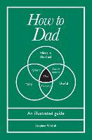 Hardback Books: How to Dad: An illustrated guide