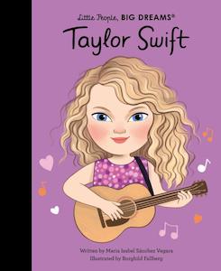 Little People Big Dreams: Little People, Big Dreams - Taylor Swift