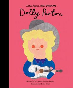 Little People Big Dreams: Little People, Big Dreams - Dolly Parton