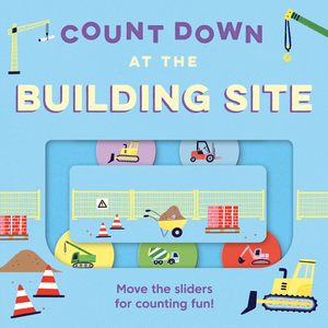 Count Down At the Building Site by Kit Frost (1-3 years)