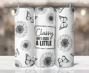 Classy but I Cuss Cup or Tumbler