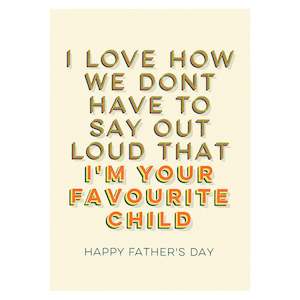 Fathers Day Cards: Blackwell Press Card - I'm Your Favourite Child