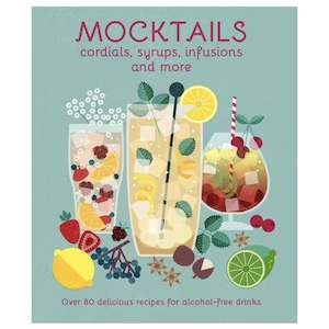 Books: Mocktails, Cordials, Infusions, Syrups & More