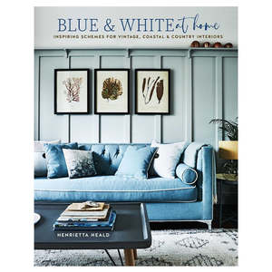 Books: Blue & White at Home: Inspiring Schemes for Vintage, Coastal & Country Interiors
