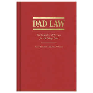 Dad Law - The Definitive Reference for All Things Dad