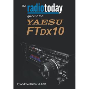 The Radio Today Guide to the Yaesu FTDX10 Book