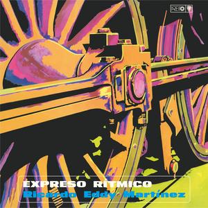 Expreso Ritmico, By: Ricardo Eddy Martinez