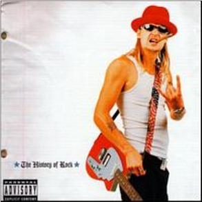All: History Of Rock, The, By: Kid Rock