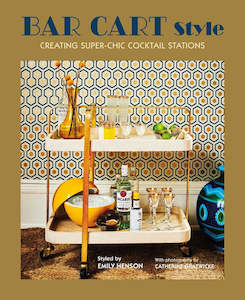 Bar Cart Style creating super-chic cocktail stations