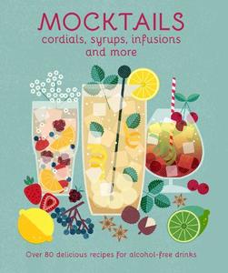 Mocktails - Cordials, Syrups, Infusions + more