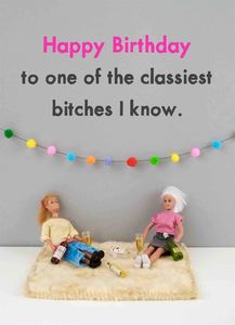 Birthday Classy Bitch Card