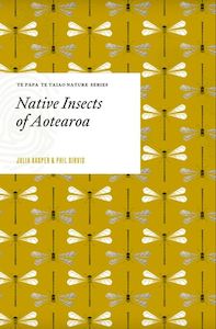 Te Papa Press: Te Papa Te Taiao Nature Series: Native Insects of Aotearoa