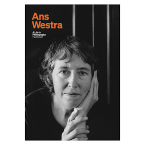 Ans Westra A Life in Photography