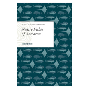 Books: Te Papa Te Taiao Nature Series: Native Fishes of Aotearoa *PRE-SALE