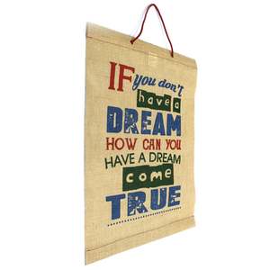 Wise Words Scroll - If You don't Have a Dream