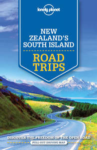 Lonely Planet New Zealand’s South Island Road Trips