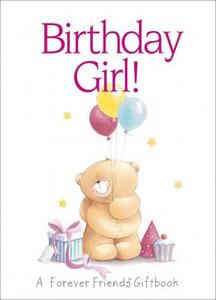 Gift Books: Birthday Girl! - A Forever Friends Gift Book