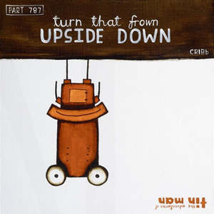 Turn That Frown Upside Down - Part 787