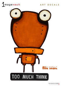 Tin Man Decals: Too Much Think Decal