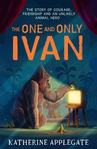 One and Only Ivan by Katherine Applegate - Book for Hire - The Book Box