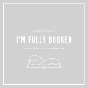 I'm Fully Booked (6 month) Book Subscription - The Booklover