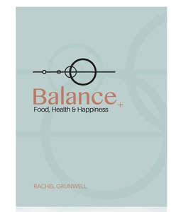Wellness Books: Balance - Food Health & Happiness by Rachel Grunwell (Copy)