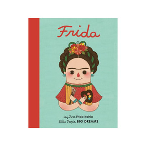 My First Little People Big Dreams - Frida Kahlo