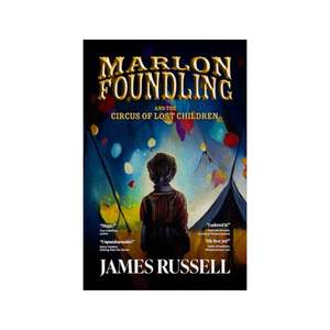 Childrens Books: Marlon Foundling and The Circus of Lost Children