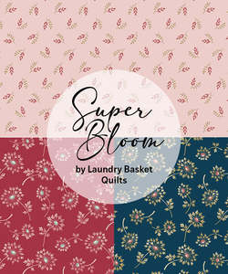 Fabric: Super Bloom - Laundry Basket Quilts