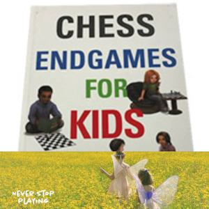 Chess Books: Chess Books - Chess Endgames for Kids