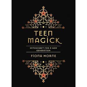 Teen Magick: Witchcraft for a New Generation