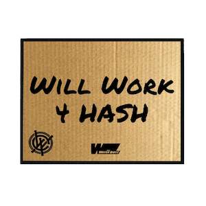 New Stuff: MoodMat - Limited Edition 1 of 150 - Will Work 4 Hash - By The Water Boys - 11" Custom Cut - Full Colour Print