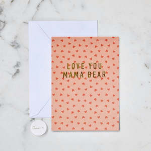 Cards: Love You Mama Bear Card