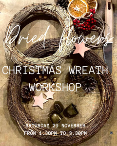 Make a Dried Flower Christmas Wreath ~ Workshop ~ Saturday 29 November '25