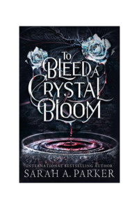 Crystal Bloom: To Bleed a Crystal Bloom | Trade Paperback