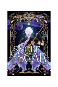 Shattered Crown: Smoke and Scar | Luxe Hardcover
