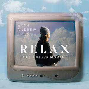 Products: Relax: Four Guided Moments with Andrew Raba Heart of Yoga