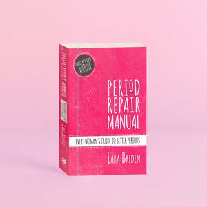 Lara Briden Repair Manuels: Period  Repair Manual