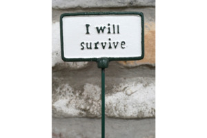 Plant Sign- I Will Survive