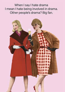 All: Cath Tate - Other People's Drama - Humour Card