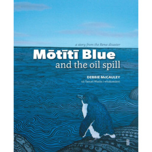 Products: Mōtītī Blue and the Oil Spill: A Story from the Rena Disaster - The Kiwi Kids' Bookstore