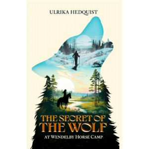 The Secret of the Wolf at Wendelby Horse Camp - The Kiwi Kids' Bookstore
