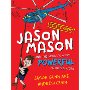 Jason Mason and the World's Most Powerful Itching Powder - The Kiwi Kids' Bookstore
