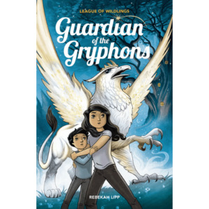 Guardian Of The Gryphons - The League Of Wildlings Series Book 1 - The Kiwi Kids' Bookstore