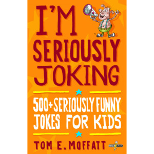 I’m Seriously Joking - 500+ Seriously Funny Jokes For Kids - The Kiwi Kids' Bookstore