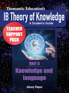 IB TOK - Teacher Support Pack - Unit 6: Knowledge and Language