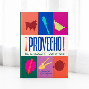 Latest Arrivals: Provecho: Real Mexican Food at Home