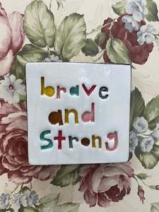 Brave and strong tile