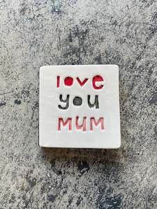 Mothers Day: Love You Mum Tile