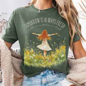 Anne Of Green Gables Tshirts Sweatshirts Anne Of Green Gables Gifts: Tomorrow is Always Fresh With No Mistakes Anne of Green Gables Shirt
